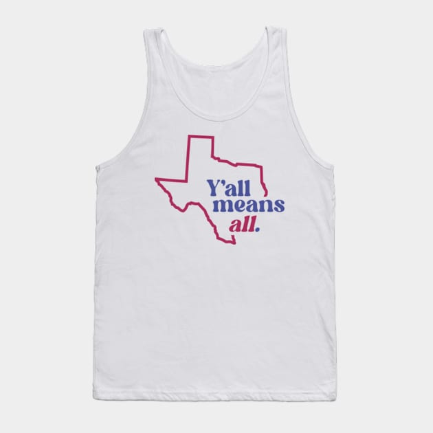 Retro Texas Y'all Means All // Inclusivity LGBT Rights Tank Top by SLAG_Creative